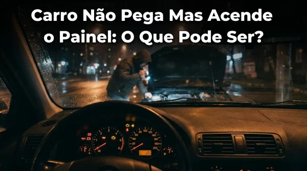 Carro Não Pega Mas Acende o Painel: O Que Pode Ser?