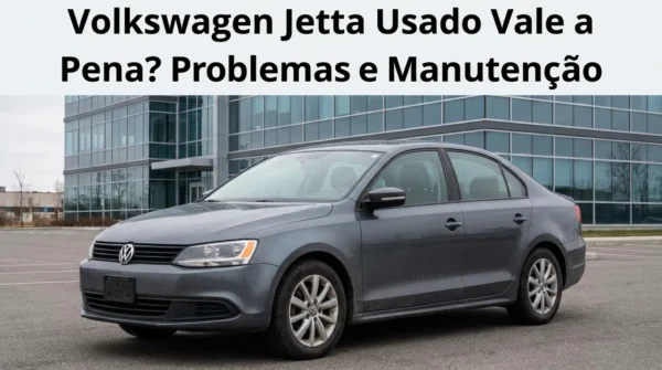 Volkswagen Jetta Usado Vale a Pena? Problemas e Manutenção